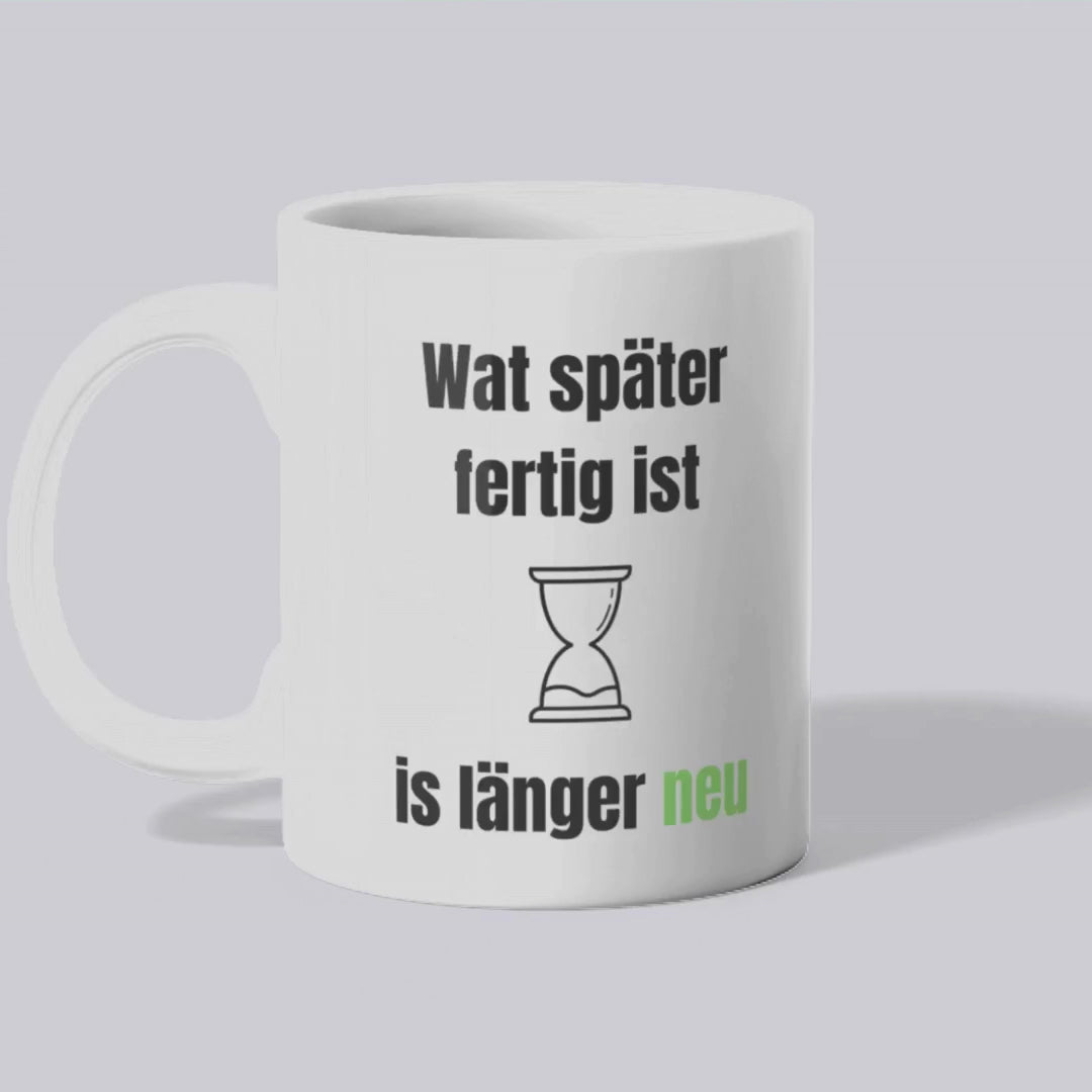Wat später fertig ist is länger neu Becher