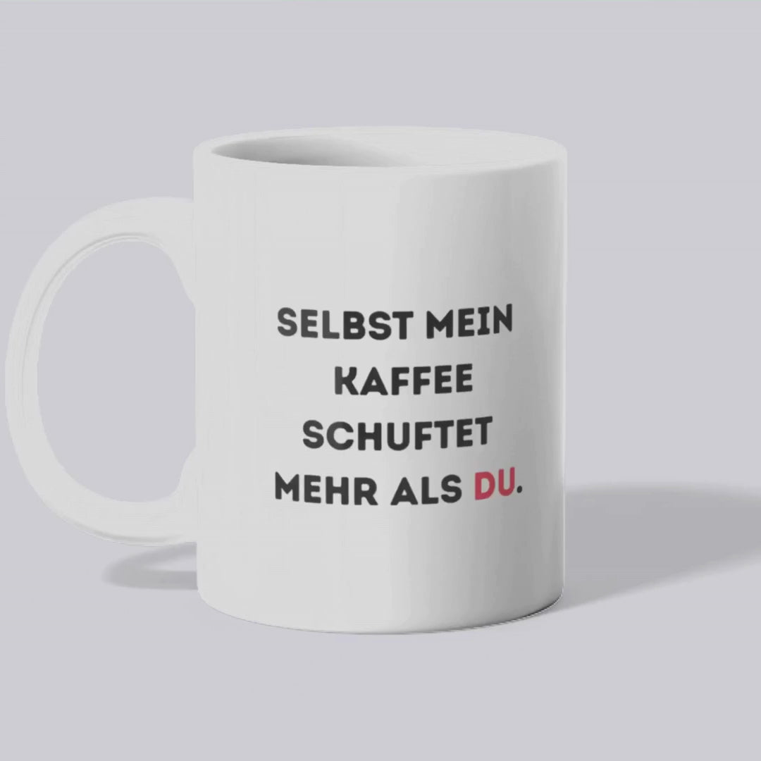Mein Kaffee schuftet mehr als du Becher