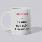 Jannick - Ja nich nur blöd rumstehen Becher